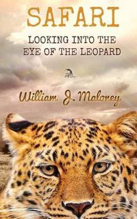 Cover image for Safari: Looking Into the Eye of the Leopard