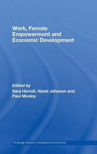 Cover image for Work, Female Empowerment and Economic Development