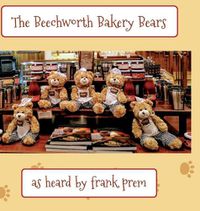 Cover image for The Beechworth Bakery Bears: as heard by . . .