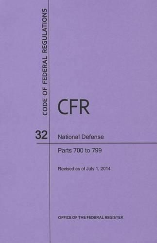 Cover image for Code of Federal Regulations Title 32, National Defense, Parts 700-799, 2014