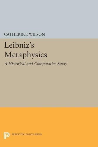 Leibniz's Metaphysics: A Historical and Comparative Study