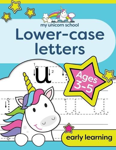 Cover image for My Unicorn School Lower-case Letters Ages 3-5: Fun Handwriting Practice & Letter Activity Book