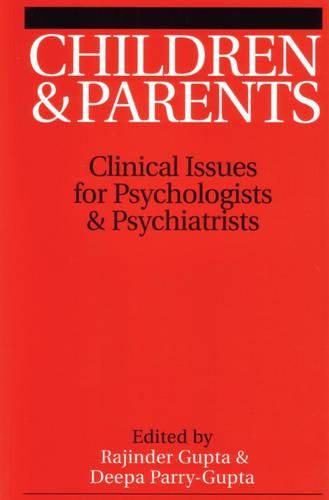 Cover image for Children and Parents: Clinical Issues for Psychologists and Psychiatrists