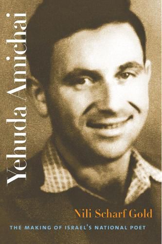 Yehuda Amichai - The Making of Israel"s National Poet