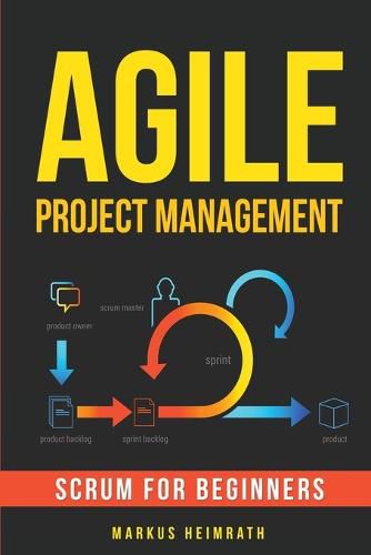 Cover image for Agile Project Management: Scrum for Beginners