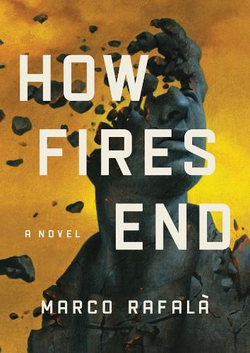 Cover image for How Fires End: A Novel