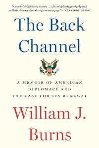 Cover image for The Back Channel: A Memoir of American Diplomacy and the Case for Its Renewal