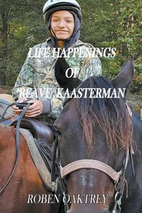 Cover image for Life Happenings of Reave Kaasterman