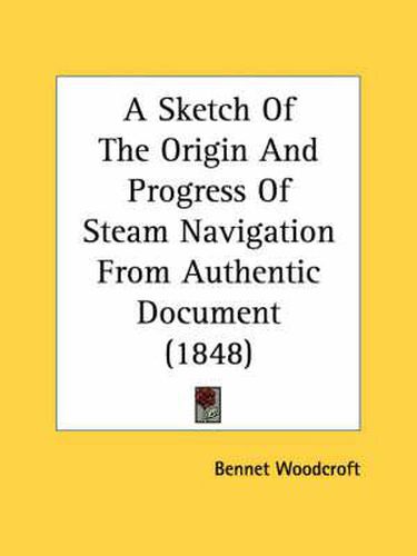 Cover image for A Sketch of the Origin and Progress of Steam Navigation from Authentic Document (1848)