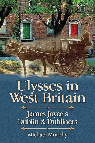 Cover image for Ulysses in West Britain: James Joyce's Dublin & Dubliners