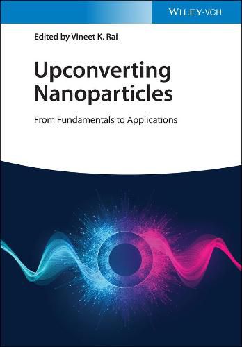 Cover image for Upconverting Nanoparticles - From Fundamentals to Applications