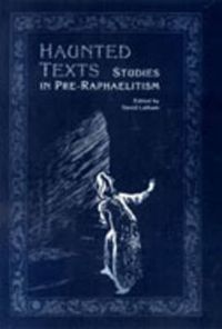 Cover image for Haunted Texts: Studies in Pre-Raphaelitism