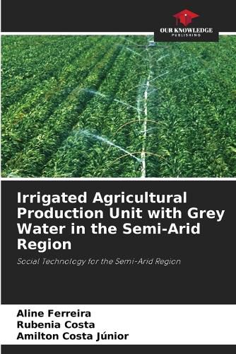 Cover image for Irrigated Agricultural Production Unit with Grey Water in the Semi-Arid Region