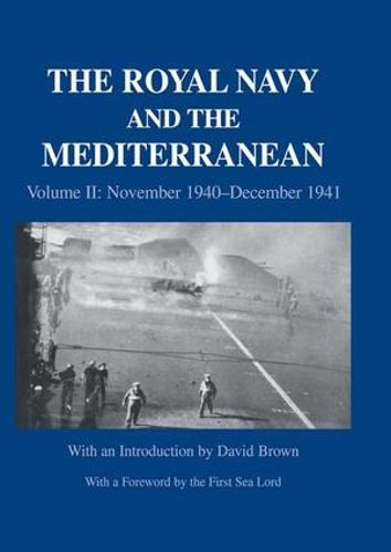 Cover image for The Royal Navy and the Mediterranean: Vol.II: November 1940-December 1941