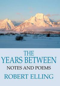 Cover image for The Years Between: Notes and Poems