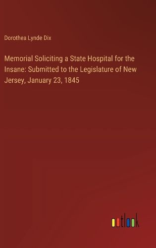 Memorial Soliciting a State Hospital for the Insane