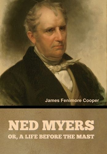 Cover image for Ned Myers, or, a Life before the Mast