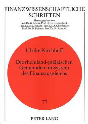 Cover image for Die Rheinland-Pfaelzischen Gemeinden Im System Des Finanzausgleichs