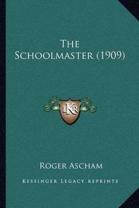 Cover image for The Schoolmaster (1909)