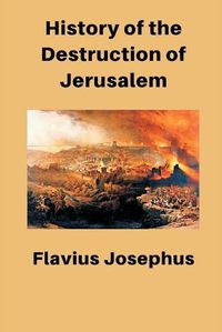 Cover image for History of the Destruction of Jerusalem