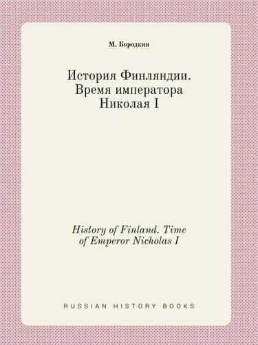 Cover image for History of Finland. Time of Emperor Nicholas I