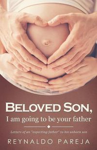 Cover image for Beloved son, I am going to be your Father