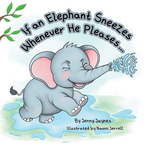 Cover image for If an Elephant Sneezes Whenever He Pleases...