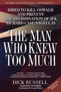 Cover image for Man Who Knew Too Much: Hired to Kill Oswald and Prevent the Assassination of JFK