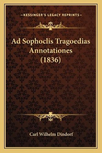 Ad Sophoclis Tragoedias Annotationes (1836)