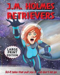 Cover image for Retrievers LARGE PRINT EDITION: A Space Adventure Anthology