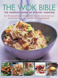 Cover image for The Wok Bible: The Complete Book of Stir-Fry Cooking