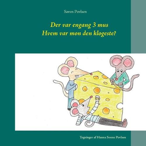 Cover image for Der var engang 3 mus: Hvem var mon den klogeste?