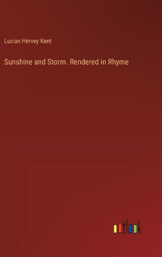 Sunshine and Storm. Rendered in Rhyme