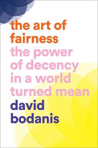 Cover image for Art of Fairness: The Power of Decency in a World Turned Mean