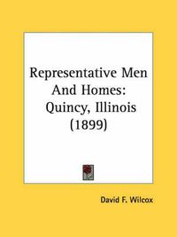 Cover image for Representative Men and Homes: Quincy, Illinois (1899)