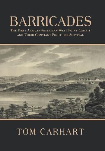 Cover image for Barricades: The First African-American West Point Cadets and Their Constant Fight for Survival