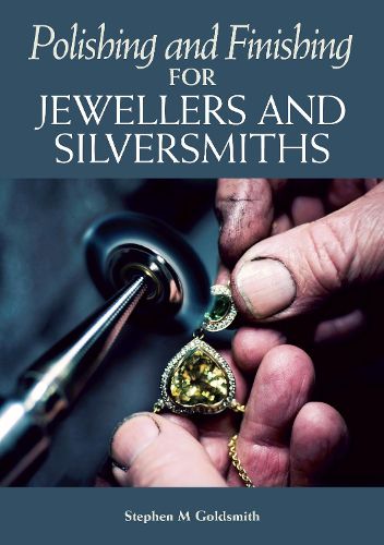 Cover image for Polishing and Finishing for Jewellers and Silversmiths