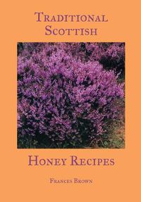 Cover image for Traditional Scottish Honey Recipes