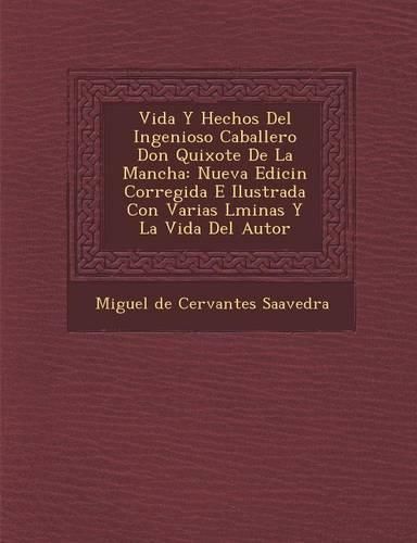 Cover image for Vida y Hechos del Ingenioso Caballero Don Quixote de La Mancha: Nueva Edici N Corregida E Ilustrada Con Varias L Minas y La Vida del Autor