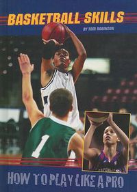 Cover image for Basketball Skills: How to Play Like a Pro