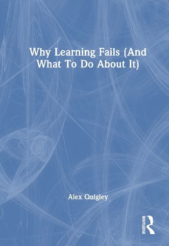 Cover image for Why Learning Fails (And What To Do About It)