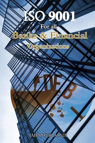 Cover image for ISO 9001 for all Banks and Financial Organizations: ISO 9000 For all employees and employers