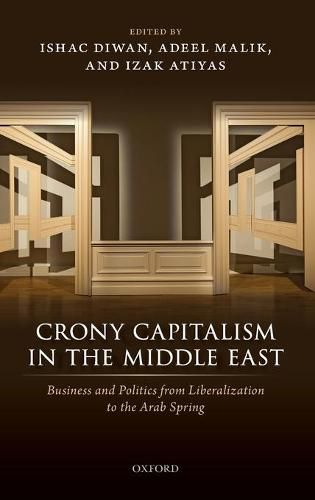 Cover image for Crony Capitalism in the Middle East: Business and Politics from Liberalization to the Arab Spring