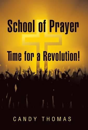 Cover image for School of Prayer-Time for a Revolution!