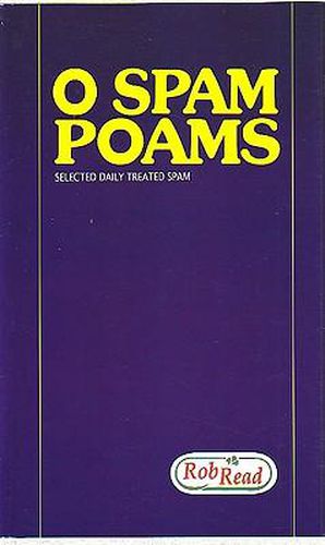 Cover image for O Spam Poams: Selected Daily Treated Spam September 2003 - January 2005