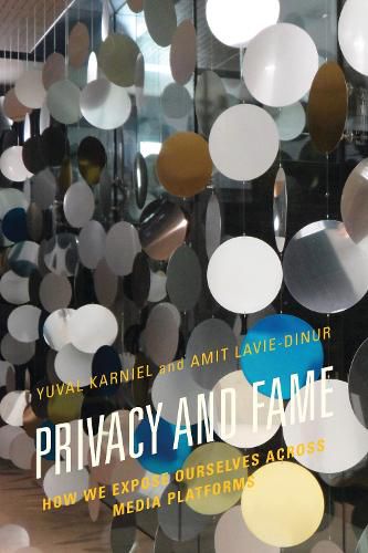 Cover image for Privacy and Fame: How We Expose Ourselves across Media Platforms