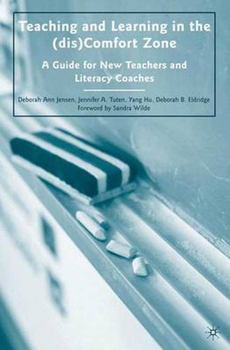 Cover image for Teaching and Learning in the (dis)Comfort Zone: A Guide for New Teachers and Literacy Coaches