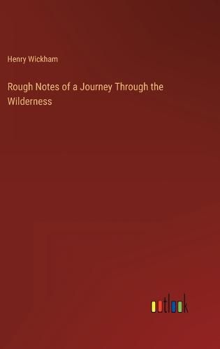 Cover image for Rough Notes of a Journey Through the Wilderness