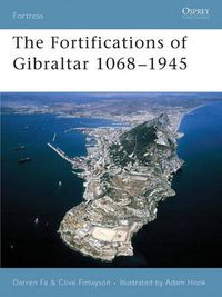 Cover image for The Fortifications of Gibraltar 1068-1945