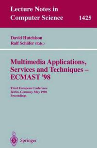 Cover image for Multimedia Applications, Services and Techniques - ECMAST'98: Third European Conference, Berlin, Germany, May 26-28, 1998, Proceedings